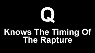 Shocking Revelation: Q's Insights on the Rapture Date