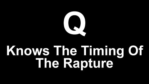 Shocking Revelation: Q's Insights on the Rapture Date