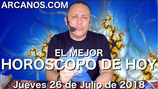 HOROSCOPO DE HOY ARCANOS Jueves 26 de Julio de 2018