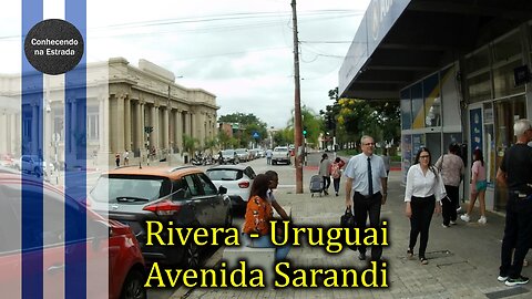🚶🏻‍♂️ ⛅️ Caminhando por Rivera - Uruguai, avenida Sarandi