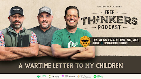 A Wartime Letter to My Children with Dr. Alan Bradford | Free Thinkers | Ep 23