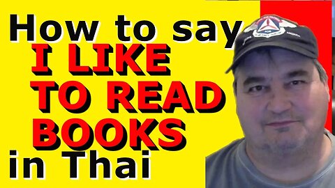 How To Say I LIKE TO READ BOOKS in Thai.