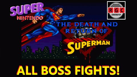 The Death and Return Of Superman - All BOSS Fights! - Retro Game Clipping