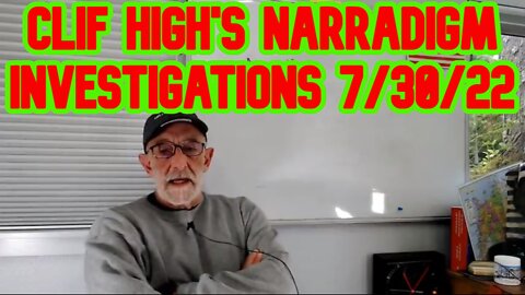 Clif High'S Narradigm Investigations 7/30/22