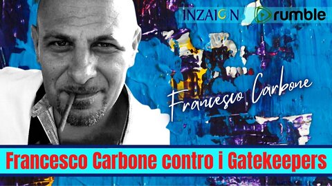 FRANCESCO CARBONE CONTRO I GATEKEEPERS - Francesco Carbone - Luca Nali