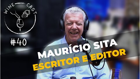 Winecast #40 - Maurício Sita - Escritor e Editor