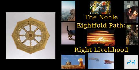 The Noble Eightfold Path: Right Livelihood (5/8)
