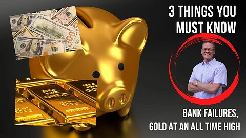 Bank Failures and Gold All Time High, 3 things you must know