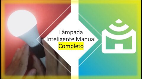 LÂMPADA INTELIGENTE MANUAL COMPLETO - Positivo Smart Lâmpada Positiva Casa Inteligente Smart Home