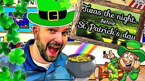 Twas the night before St Patrick's's Day