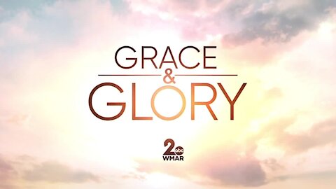 Grace and Glory 2/14/2021