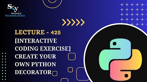 425. [Interactive Coding Exercise] Create your own Python Decorator | Skyhighes | Python