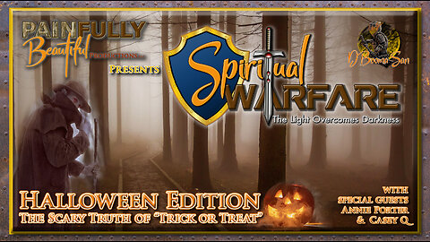 Spiritual Warfare Series Ep. 1 ~ Halloween Edition with special guests Annie Porter and Casey Q