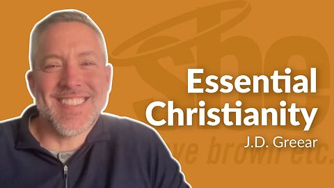 J.D. Greear | Essential Christianity | Steve Brown, Etc. | Key Life