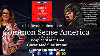 Common Sense America with Eden Hill & Special Guest, Madeline Brame