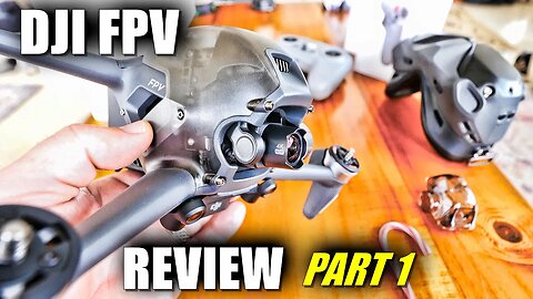 DJI FPV Drone Combo Review Part 1 IN-DEPTH + Motion Control & Fly More KIT (UnBox, Setup, Updating)