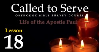 Called To Serve - Lesson 18 - The Life of St. Paul