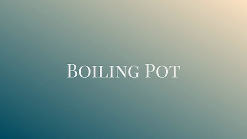 Buddhist Parable 14: Boiling Pot