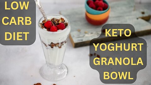 How To Make Keto Yoghurt Granola Bowl - Low Carb Diet