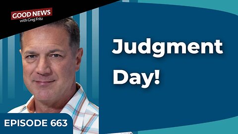 Episode 663: Judgment Day!
