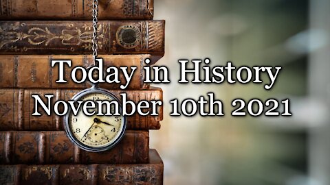 Today in History – November 10, 2021