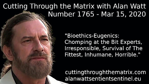 Cutting Through the Matrix with Alan Watt Number 1765 - March 15 2020