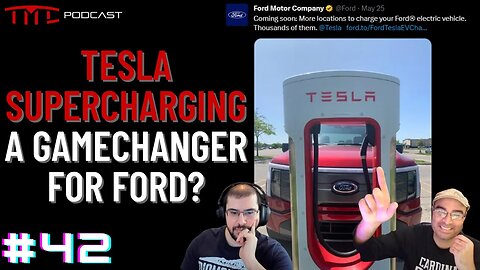 Ford Going All-In on Tesla Supercharging | Tesla Motors Club Podcast #42