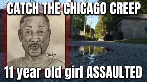 PREDATOR ON THE LOOSE - 11-year-old girl ASSAULTED on her way home from school - CHICAGO