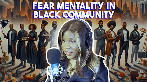 Fear Mentality in the Black Community