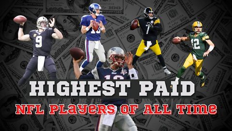 Highest Paid NFL Players of All Time - Who will be the highest paid in 2022?