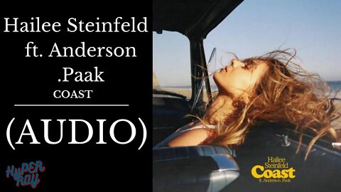 Hailee Steinfeld - Coast (Audio) ft. Anderson .Paak