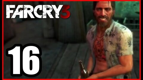 Far Cry 3 - Part 16 - Meeting Buck and Getting Drunk