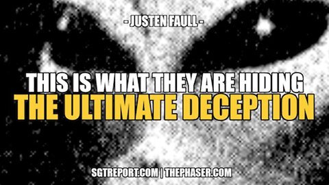 THIS IS WHAT THEY ARE HIDING: THE ULTIMATE DECEPTION - JUSTEN FAULL