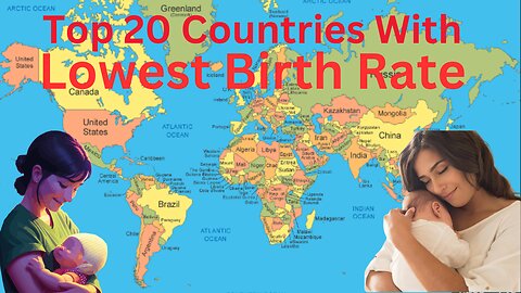 Top 20 Countries Where Babies Are Becoming Rare in 2024!