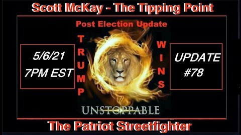 5.6.21 Patriot Streetfighter POST ELECTION UPDATE #78: Patriot Events- Guest Dr. Cordie Williams