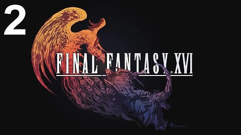 Final Fantasy XVI (PS5) - Opening Playthrough (Part 2)