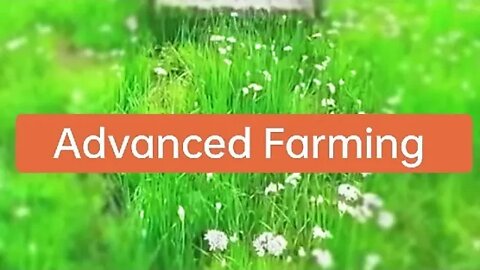 Advanced Farming / Advanced Agriculture.