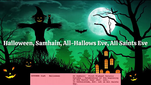 HALLOWEEN / SAMHAIN / ALL HALLOWS' EVE / ALL SAINTS EVE / SATANIC HOLIDAY: Halloween explained