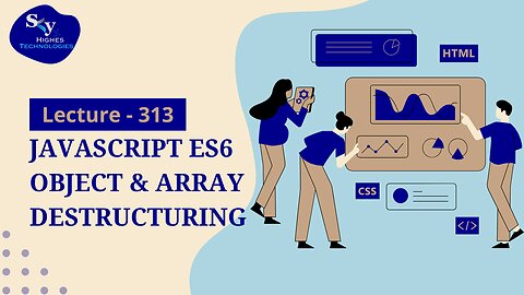 313. Javascript ES6 Object & Array Destructuring | Skyhighes | Web Development