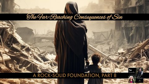 Coming Monday!! "The Far-Reaching Consequences of Sin"