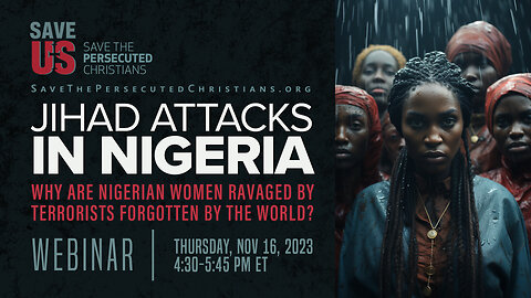 Webinar | Jihad Attacks in Nigeria: Women Ravaged by Terrorists, Forgotten by the World