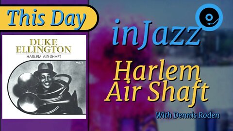 Harlem Air Shaft - Duke Ellington, Jimmie Blanton, and Ben Webster - This Day in.Jazz July 22nd