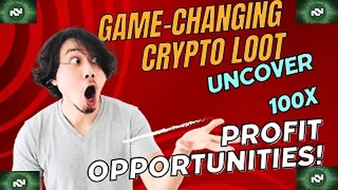 Game-Changing Crypto Loot: Uncover 100X Profit Opportunities!