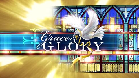 Grace and Glory 8/16/2020