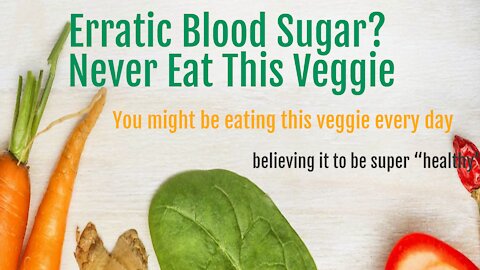 🥦 Erratic blood sugar? Avoid this veggie (nobody knows) ⚠️