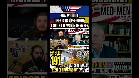 Libertarian Presidential Candidate Mike Ter Maat on how he would end The War in Ukraine