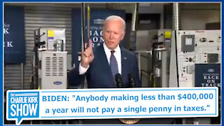 BIDEN "Anybody making less than $400,000 a year will not pay a single penny in taxes."