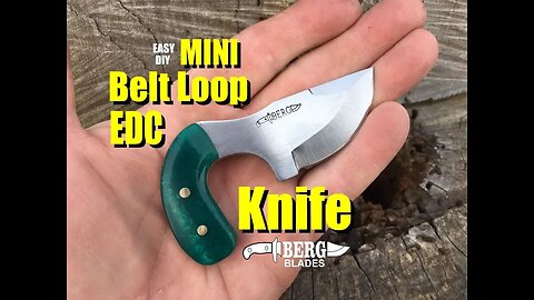 How to make a Belt Loop Mounted Mini EDC knife by Berg Blades