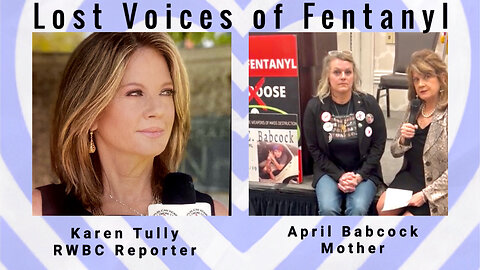 Lost Voices of Fentanyl. April Babcock / Karen Tully interview