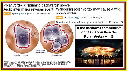 if the democrat communists don't GET you then the Polar Vortex will in 2014, 2021, & 2024